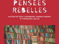 D. Lamoureux, Pensées Rebelles. Autour de Rosa Luxemburg, Hannah Arendt et Françoise Collin, Les Editions du Remue-Ménage, Montréal 2010