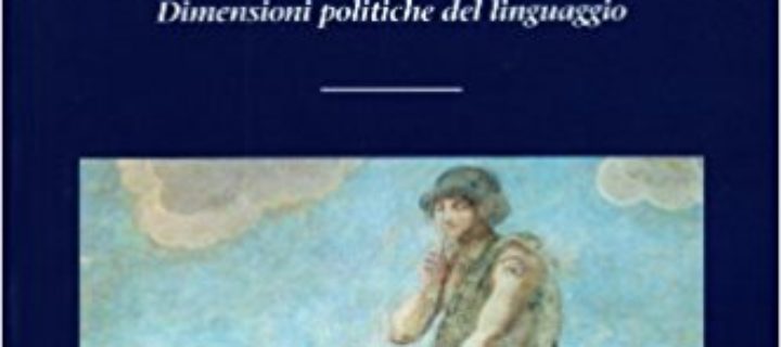 F. Giardini, L’alleanza inquieta. Dimensioni politiche del linguaggio, Le Lettere, 2010, pp. 205