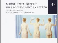 M. A. Soleti, Margherita Porete: un processo ancora aperto. Una voce mistica nell’Europa tardomedievale, Il Poligrafo, Padova 2011
