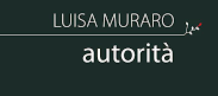 Annarosa Buttarelli – Su “Autorità” di Luisa Muraro