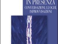 C. Zamboni, Pensare in presenza. Conversazioni, luoghi, improvvisazioni, Liguori , Napoli 2009