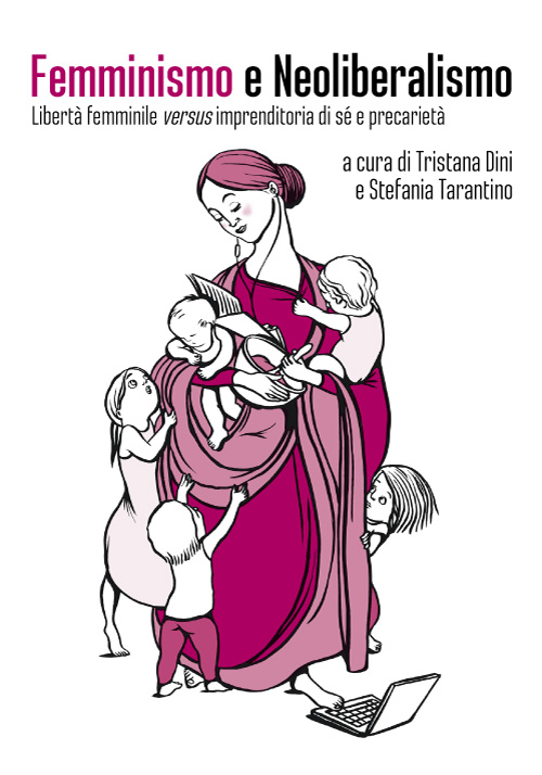 T. Dini, S. Tarantino (a cura di), Femminismo e neoliberismo, Natan, Napoli 2014