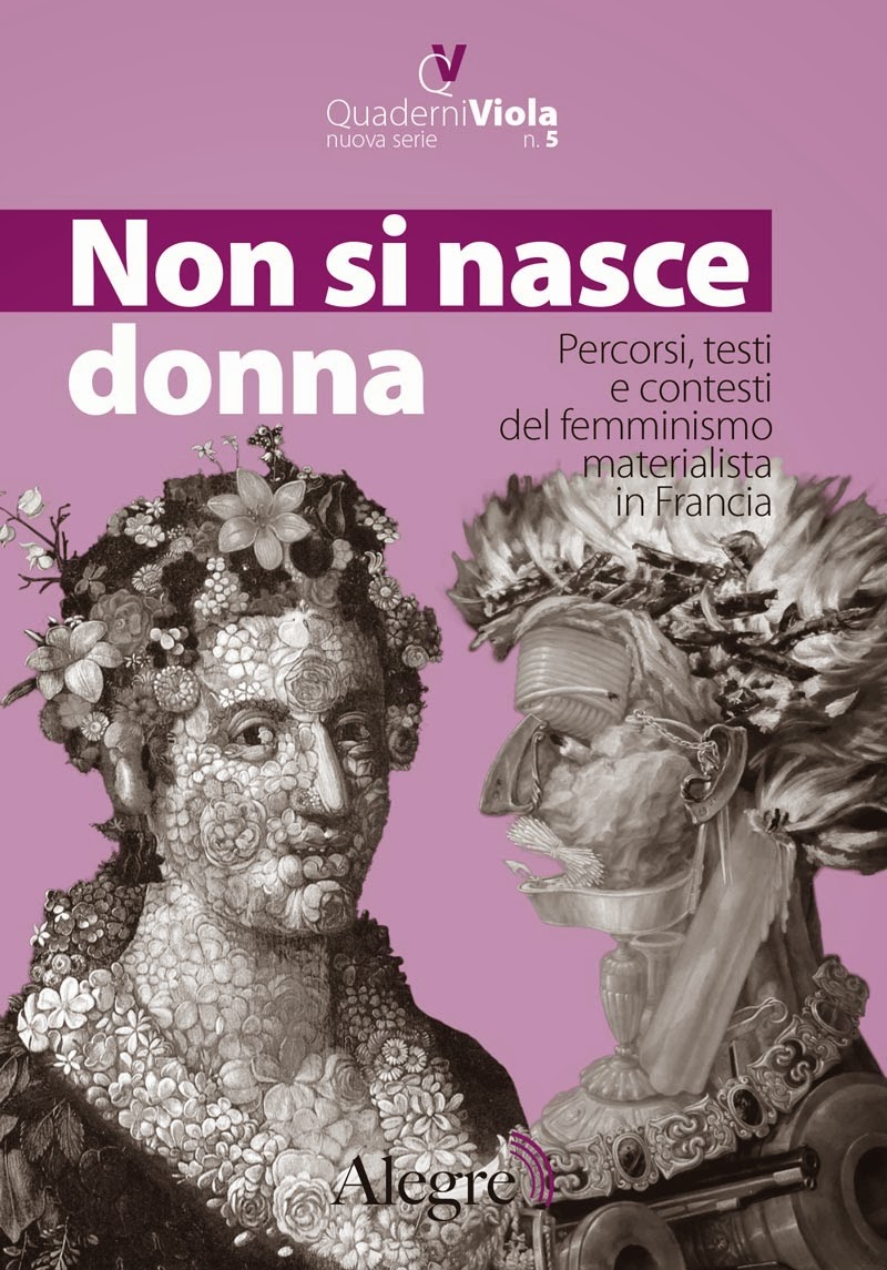 Sara Garbagnoli e Vincenza Perilli (a cura di), Non si nasce donna. Percorsi, testi e contesti del femminismo materialista in Francia, Quaderni Viola, nuova serie n.5, Alegre, Roma 2013