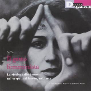 Mara Montanaro – Il gesto femminista, a cura di Ilaria Bussoni e Raffaella Perna, deriveapprodi, Roma 2014