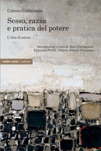 Sesso, razza e pratica del potere. L’idea di natura, di Colette Guillaumin